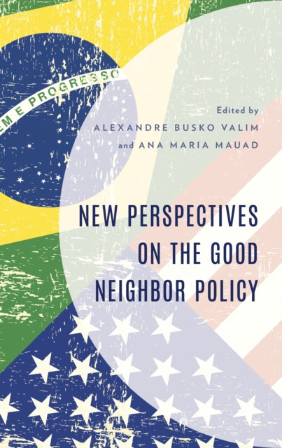 Book cover of: New Perspectives on the Good Neighbor Policy. By: Alexandre Busko Valim