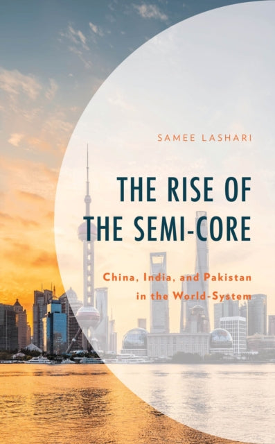 Book cover of: Rise of the Semi-Core. By: Samee Lashari