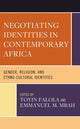 Book cover of: Negotiating Identities in Contemporary Africa. By: Toyin Falola