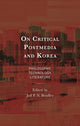 Book cover of: On Critical Postmedia and Korea. By: Joff P. N. Bradley