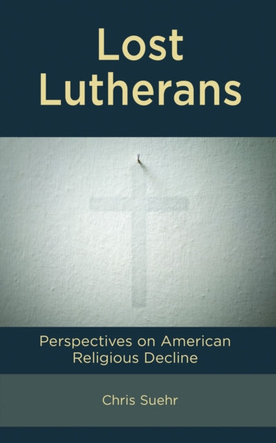 Book cover of: Lost Lutherans. By: Chris Suehr