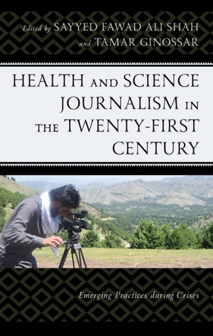 Health and Science Journalism in the Twenty-First Century