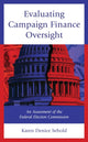 Book cover of: Evaluating Campaign Finance Oversight. By: Karen Denice Sebold
