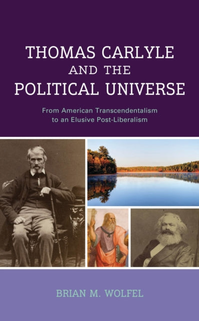 Book cover of: Thomas Carlyle and the Political Universe. By: Brian Wolfel