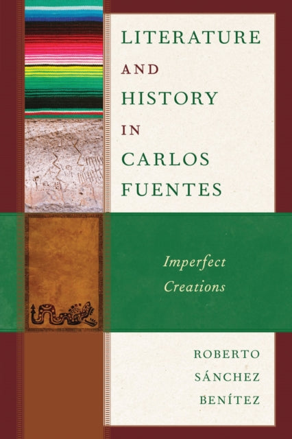Book cover of: Literature and History in Carlos Fuentes