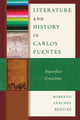 Book cover of: Literature and History in Carlos Fuentes