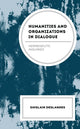 Book cover of: Humanities and Organizations in Dialogue. By: Ghislain Deslandes