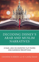 Book cover of: Decoding Disney’s Arab and Muslim Narratives. By: Ghanem Elhersh