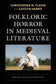 Book cover of: Folkloric Horror in Medieval Literature. By: Christopher M. Flavin
