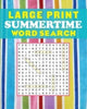 Book cover of: Large Print Summertime Word Search. By: Editors of Thunder Bay Press