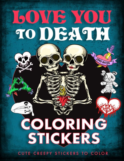 Book cover of: Love You to Death Coloring Stickers