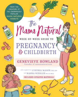 Mama Natural Week-by-Week Guide to Pregnancy and Childbirth
