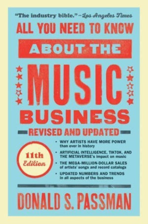 All You Need to Know About the Music Business, Eleventh Edition