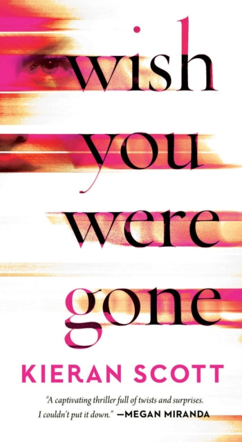 Book cover of: Wish You Were Gone. By: Kieran Scott