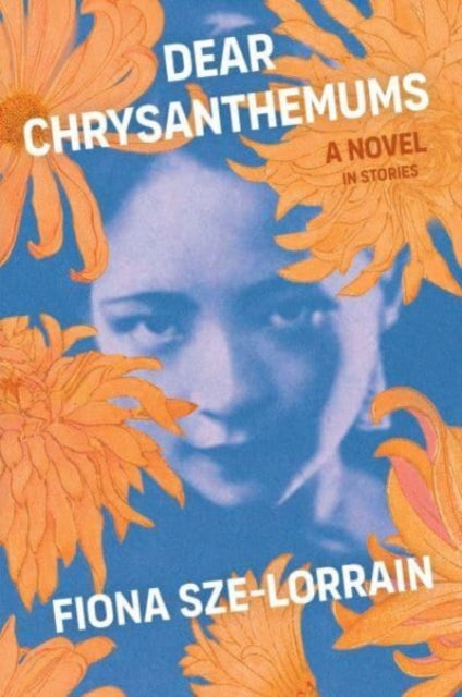 Book cover of: Dear Chrysanthemums. By: Fiona Sze-Lorrain