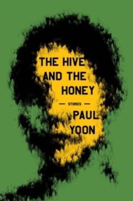 Book cover of: Hive and the Honey. By: Paul Yoon