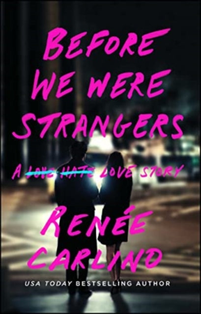 Before We Were Strangers, A Love Story