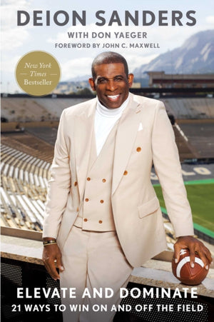 Elevate and Dominate, 21 Ways to Win On and Off the Field