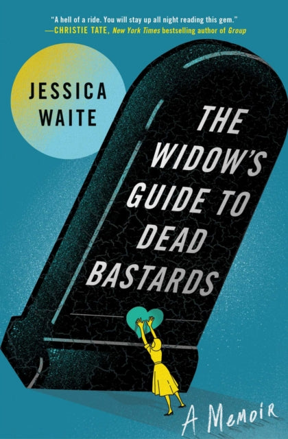 Widow's Guide to Dead Bastards 9781668044865 Jessica Waite
