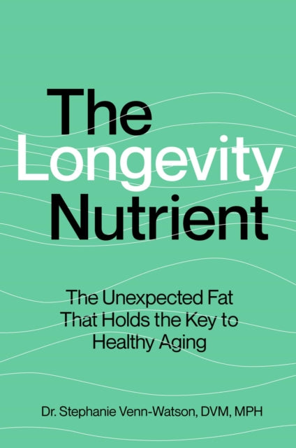 Book cover of: Longevity Nutrient. By: Stephanie Venn-Watson