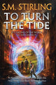 Book cover of: To Turn the Tide. By: S. M. Stirling