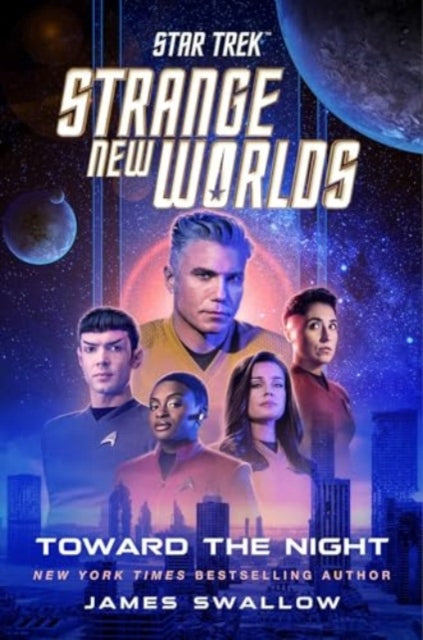 Book cover of: Star Trek: Strange New Worlds: Toward the Night. By: James Swallow