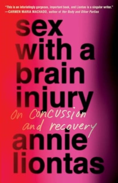 Book cover of: Sex with a Brain Injury. By: Annie Liontas