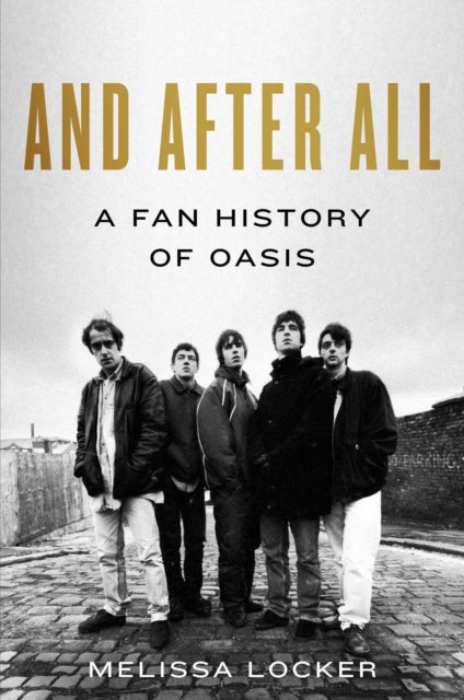 And After All, A Fan History of Oasis 9781668099377 To Be Confirmed Gallery