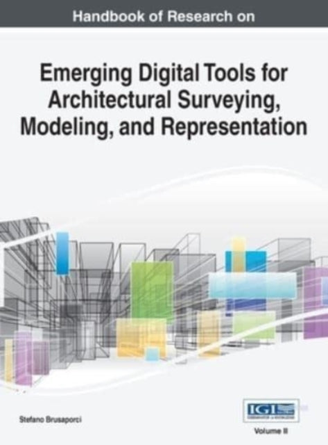 Book cover of: Handbook of Research on Emerging Digital Tools for Architectural Surveying, Modeling, and Representation, VOL 2. By: Stefano Brusaporci