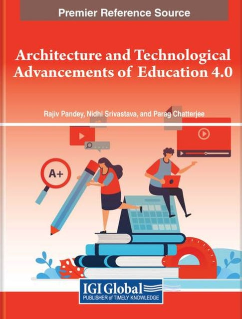 Book cover of: Architecture and Technological Advancements of Education 4.0. By: Rajiv Pandey