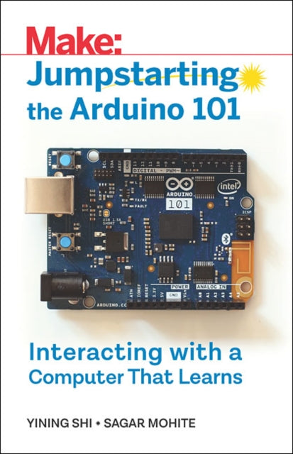 Book cover of: Jumpstarting the Arduino 101. By: Yining Shi