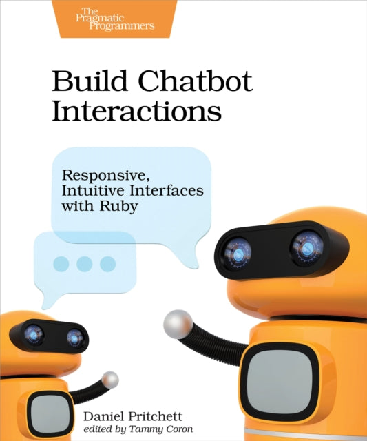 Book cover of: Build Chatbot Interactions. By: Daniel Pritchett