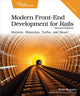 Book cover of: Modern Front-End Development for Rails, Second Edition. By: Noel Rappin
