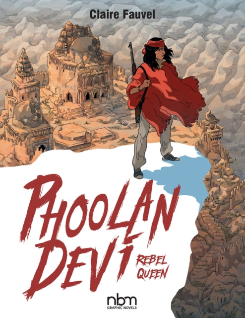 Book cover of: Phoolan Devi: Rebel Queen. By: Claire Fauvel