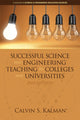 Book cover of: Successful Science and Engineering Teaching in Colleges and Universities. By: C. S. Kalman