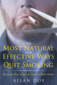 Book cover of: Most Natural and Effective Ways to Quit Smoking. By: Allan Doe