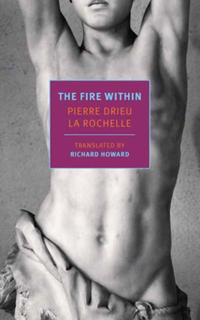 Book cover of: Fire Within. By: Pierre Drieu La Rochelle