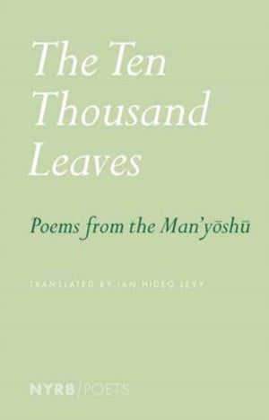 Ten Thousand Leaves, Poems from the Man'yoshu