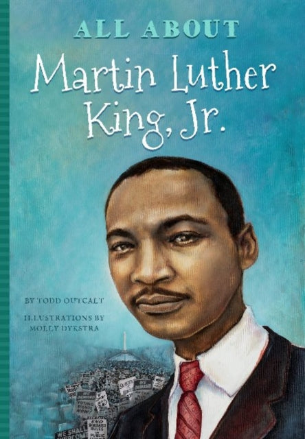 Book cover of: All About Dr Martin Luther King. By: Todd Outcalt