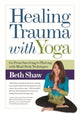 Book cover of: Healing Trauma with Yoga. By: Beth Shaw
