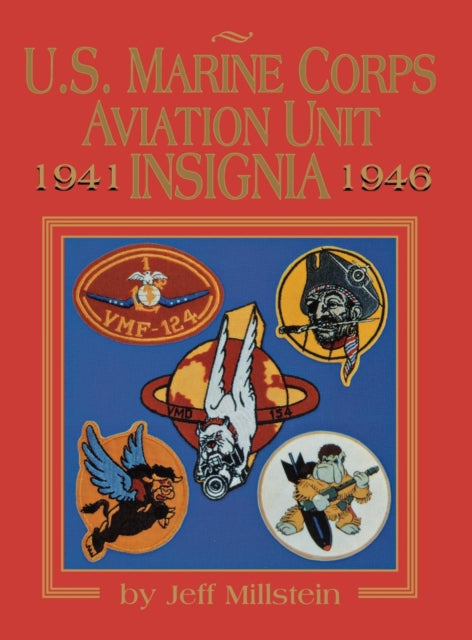 Book cover of: U.S. Marine Corps Aviation Unit Insignia. By: Jeff Millstein