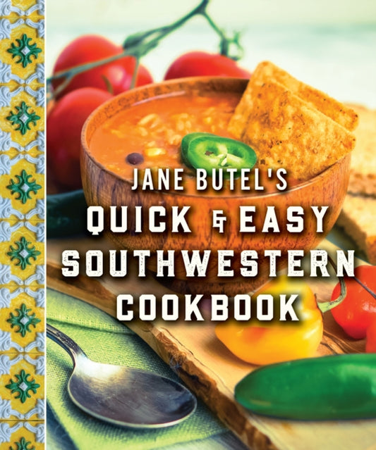 Book cover of: Jane Butel's Quick and Easy Southwestern Cookbook. By: Jane Butel