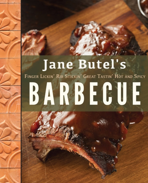 Book cover of: Jane Butel's Finger Lickin', Rib Stickin', Great Tastin', Hot and Spicy Barbecue. By: Jane Butel