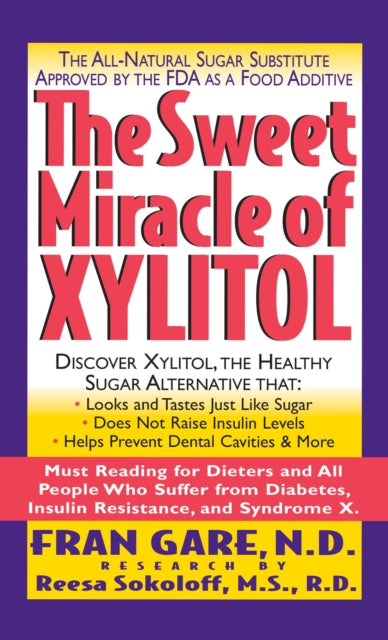 Book cover of: Sweet Miracle of Xylitol. By: Fran Gare