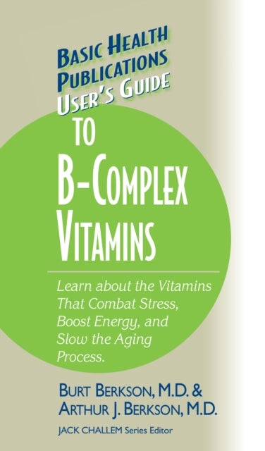 Book cover of: User's Guide to the B-Complex Vitamins. By: Burt Berkson