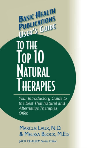 User's Guide to the Top 10 Natural Therapies