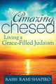 Book cover of: Amazing Chesed. By: Rami M. Shapiro