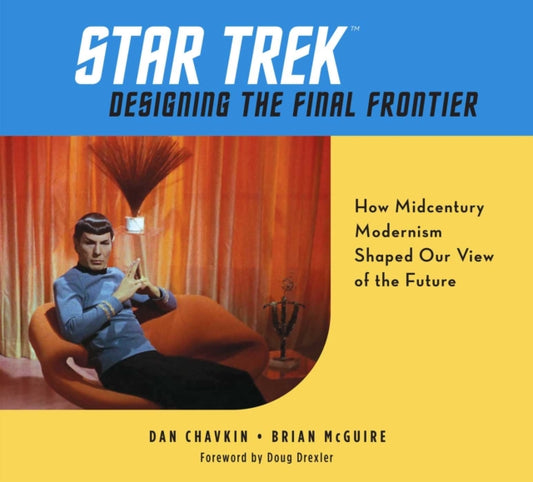 Book cover of: Star Trek: Designing the Final Frontier. By: Dan Chavkin