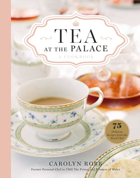 Tea at the Palace: A Cookbook