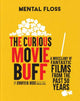 Book cover of: Mental Floss: The Curious Movie Buff. By: Jennifer M. Wood